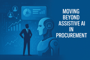 Moving Beyond Assistive AI in Procurement
